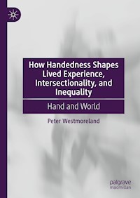 How Handedness Shapes Lived Experience, Intersectionality, and Inequality - Peter Westmoreland - E-Book