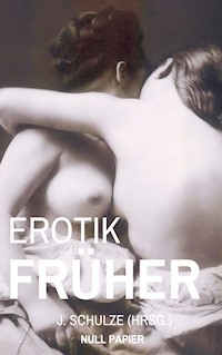 Erotik Früher - J. Schulze - E-Book