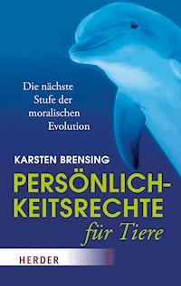 Persönlichkeitsrechte für Tiere - Karsten Brensing - E-Book