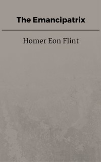 The Emancipatrix - Homer Eon Flint - E-Book
