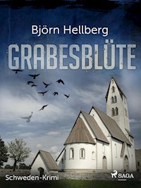 Grabesblüte - Schweden-Krimi - Björn Hellberg - E-Book