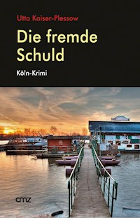 Die fremde Schuld - Utta Kaiser-Plessow - E-Book