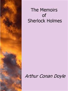 The Memoirs of Sherlock Holmes - Arthur Conan Doyle - E-Book