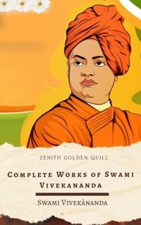 The Complete Works of Swami Vivekananda - Swami Vivekananda - E-Book