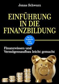 Einführung in die Finanzbildung - Jonas Schwarz - E-Book