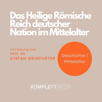 Das Heilige Römische Reich deutscher Nation im Mittelalter - Stefan Weinfurter - Hörbuch