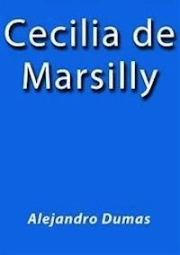 Cecilia de Marsilly - Alejandro Dumas - E-Book