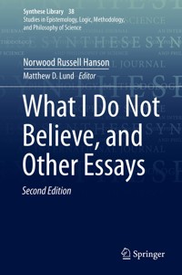 What I Do Not Believe, and Other Essays - Norwood Russell Hanson - E-Book