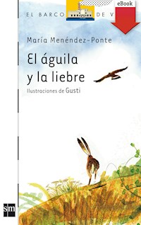 El águila y la liebre - María Menéndez-Ponte - E-Book