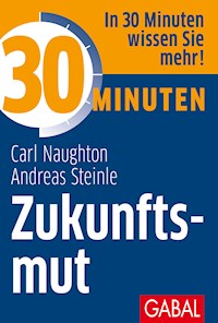 30 Minuten Zukunftsmut - Carl Naughton - E-Book