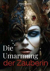 Die Umarmung der Zauberin - Doris Siefen - E-Book