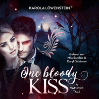 One Bloody Kiss (ungekürzt) - Karola Löwenstein - Hörbuch