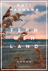 Fernwehland - Kati Naumann - E-Book + Hörbuch