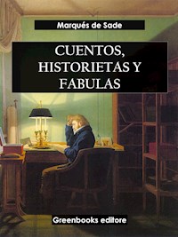 Cuentos, historietas y fabulas - Marqués De Sade - E-Book