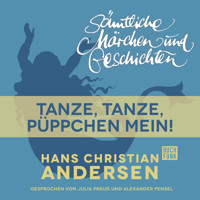 H. C. Andersen: Sämtliche Märchen und Geschichten, Tanze, tanze, Püppchen mein! - Hans Christian Andersen - Hörbuch