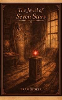 The Jewel of Seven Stars - Bram Stoker - E-Book