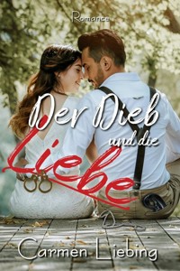 Der Dieb und die Liebe - Carmen Liebing - E-Book