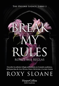Break my rules - Roxy Sloane - E-Book
