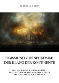Sigismund von Neukomm: Der Klang der Kontinente - Gotthold Haydn - E-Book