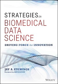 Strategies in Biomedical Data Science - Jay A. Etchings - E-Book