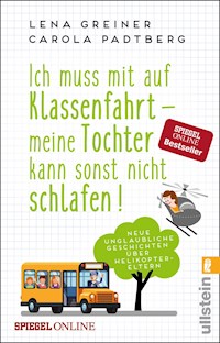 Ich muss mit auf Klassenfahrt - meine Tochter kann sonst nicht schlafen! - Lena Greiner - E-Book