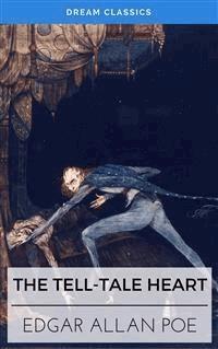 The Tell-Tale Heart (Dream Classics) - Edgar Allan Poe - E-Book