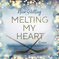 Melting my heart - Nina Schilling - Hörbuch
