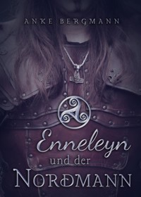 Enneleyn und der Nordmann - Anke Bergmann - E-Book