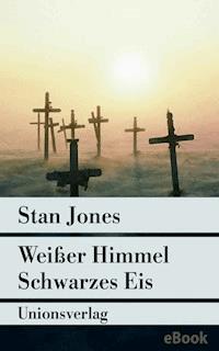 Weißer Himmel, Schwarzes Eis - Stan Jones - E-Book