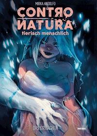 Contro Natura - tierisch menschlich, Band 1 - Das Erwachen - Mirka Andolfo - E-Book