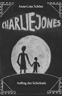 Charlie Jones - Anna-Lena Schöne - E-Book