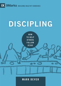 Discipling - Mark Dever - E-Book