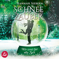 Wir zwei für alle Zeit (Schneezauber 4) - Hannah Siebern - Hörbuch
