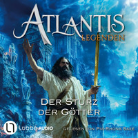 Der Sturz der Götter - Atlantis-Legenden, Teil 4 (Ungekürzt) - Ian Rolf Hill - Hörbuch
