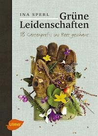Grüne Leidenschaften - Ina Sperl - E-Book