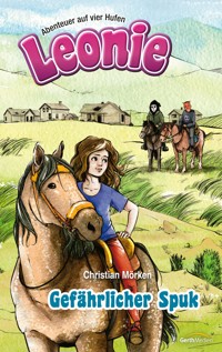 Leonie: Gefährlicher Spuk - Christian Mörken - E-Book