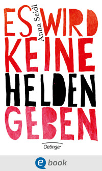 Es wird keine Helden geben - Anna Seidl - E-Book