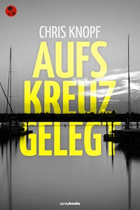 Aufs Kreuz gelegt - Chris Knopf - E-Book