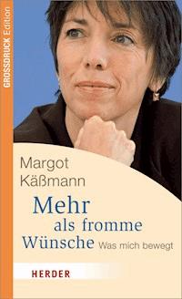 Mehr als fromme Wünsche - Margot Käßmann - E-Book