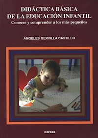 Didáctica básica de la Educación Infantil - Ángeles Gervilla Castillo - E-Book