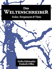 Der Weltenschreiber - Heike Schwender - E-Book