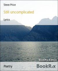 Still uncomplicated - Steve Price - kostenlos E-Book