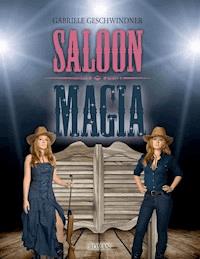 Saloon Magia - Gabriele Geschwindner - E-Book