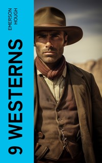 9 WESTERNS - Emerson Hough - E-Book