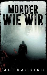Mörder wie wir - Jet Cassing - E-Book