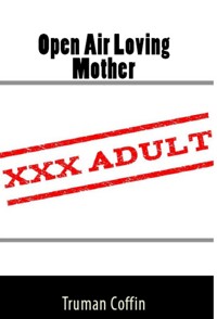 Open Air Loving Mother: Taboo Erotica - Truman Coffin - E-Book