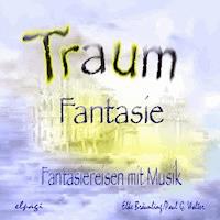 Traumfantasie - Elke Bräunling - Hörbuch