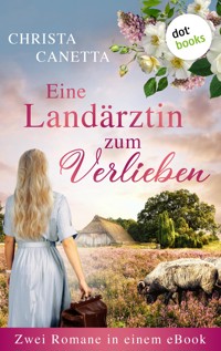 Eine Landärztin zum Verlieben - Christa Canetta - E-Book