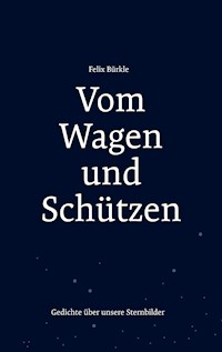 Vom Wagen und Schützen - Felix Bürkle - E-Book