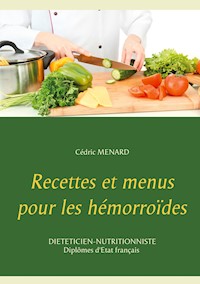 Recettes et menus pour les hémorroïdes - Cédric Menard - E-Book